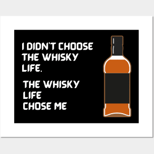 Whisky Life Choose Me Posters and Art